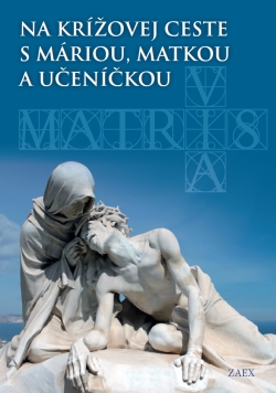 Na krížovej ceste s Máriou, matkou a učeníčkou (32 str.)