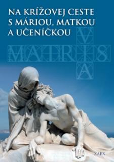 Na krížovej ceste s Máriou, matkou a učeníčkou (32 str.)