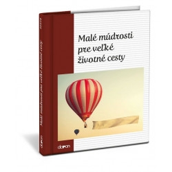  Malé múdrosti pre veľké životné cesty