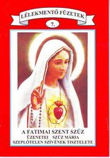 A fatimai Szent  Szűz üzenetei Szűz Mária szeplőtelen szívének tisztelete