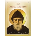 Svätý Šarbel Machlúf (životopis, novéna, modlitby)