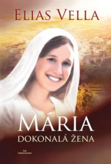 Mária - Dokonalá žena